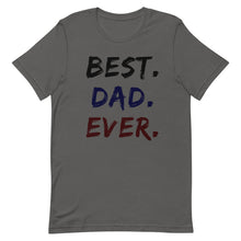 Load image into Gallery viewer, Best. Dad. Ever. Short-Sleeve Unisex T-Shirt - Duck 'n' Monkey