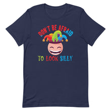Load image into Gallery viewer, Don't Be Afraid To Look Silly Short-Sleeve Unisex T-Shirt - Duck 'n' Monkey