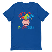 Load image into Gallery viewer, Don't Be Afraid To Look Silly Short-Sleeve Unisex T-Shirt - Duck 'n' Monkey