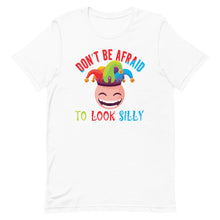 Load image into Gallery viewer, Don't Be Afraid To Look Silly Short-Sleeve Unisex T-Shirt - Duck 'n' Monkey