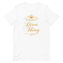 Load image into Gallery viewer, It's Nothing But A Diva Thing Short-Sleeve Unisex T-Shirt - Duck 'n' Monkey
