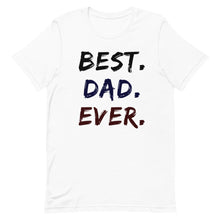 Load image into Gallery viewer, Best. Dad. Ever. Short-Sleeve Unisex T-Shirt - Duck 'n' Monkey
