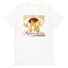 Load image into Gallery viewer, Life Is Either A Daring Adventure Or Nothing Short-Sleeve Unisex T-Shirt - Duck 'n' Monkey