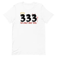 Load image into Gallery viewer, 333 I'm Only Half Evil Short-Sleeve Unisex T-Shirt - Duck 'n' Monkey
