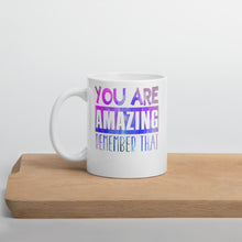 Load image into Gallery viewer, You Are Amazing Remember That Mug - Duck 'n' Monkey