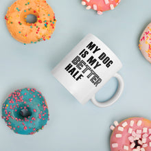 Load image into Gallery viewer, My Dog Is My Better Half Mug - Duck 'n' Monkey