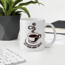 Load image into Gallery viewer, Just Drink More Coffee Mug - Duck 'n' Monkey