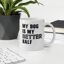 Load image into Gallery viewer, My Dog Is My Better Half Mug - Duck 'n' Monkey