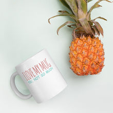 Load image into Gallery viewer, I Love My Mug You, Not So Much Mug - Duck 'n' Monkey