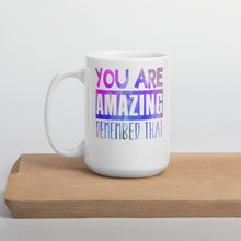Load image into Gallery viewer, You Are Amazing Remember That Mug - Duck 'n' Monkey