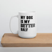 Load image into Gallery viewer, My Dog Is My Better Half Mug - Duck 'n' Monkey