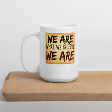 Load image into Gallery viewer, We Are What We Believe We Are Mug - Duck 'n' Monkey