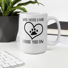 Load image into Gallery viewer, When I Needed A Hand I Found Your Paw Mug - Duck 'n' Monkey