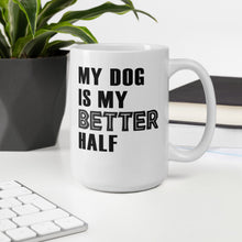 Load image into Gallery viewer, My Dog Is My Better Half Mug - Duck 'n' Monkey