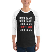 Load image into Gallery viewer, Good Game I Hate You 3/4 Sleeve Raglan Shirt - [Duck &#39;n&#39; Monkey]
