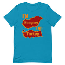 Load image into Gallery viewer, I&#39;m Hungary For Turkey Short-Sleeve Unisex T-Shirt - [Duck &#39;n&#39; Monkey]
