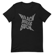 Load image into Gallery viewer, Black Holes Suck Short-Sleeve Unisex T-Shirt - [Duck &#39;n&#39; Monkey]
