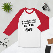 Load image into Gallery viewer, I&#39;m Not Afraid To Go Fast It&#39;s Crashing And Burning That Sucks 3/4 sleeve raglan shirt - [Duck &#39;n&#39; Monkey]
