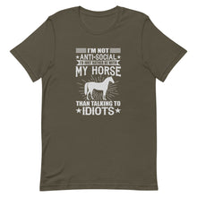 Load image into Gallery viewer, I&#39;m Not Anti-Social I&#39;d Just Rather Be With My Horse Than Talking To Idiots Short-Sleeve Unisex T-Shirt - [Duck &#39;n&#39; Monkey]
