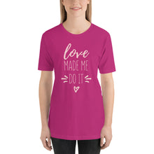 Load image into Gallery viewer, Love Made Me Do It Short-Sleeve Unisex T-Shirt - [Duck &#39;n&#39; Monkey]
