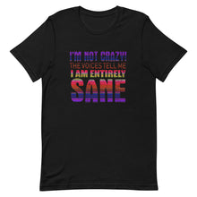 Load image into Gallery viewer, I&#39;m Not Crazy The Voices Tell Me I Am  Entirely Sane Short-Sleeve Unisex T-Shirt - [Duck &#39;n&#39; Monkey]
