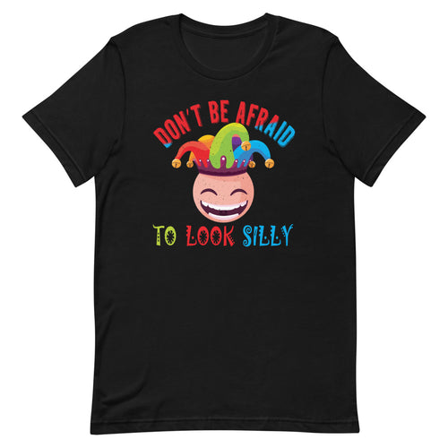 Don't Be Afraid To Look Silly Short-Sleeve Unisex T-Shirt - Duck 'n' Monkey