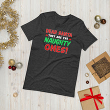 Load image into Gallery viewer, Dear Santa They Are The Naughty Ones Short-Sleeve Unisex T-Shirt - [Duck &#39;n&#39; Monkey]
