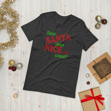 Load image into Gallery viewer, Dear Santa Does Nice-ish Count Short-Sleeve Unisex T-Shirt - [Duck &#39;n&#39; Monkey]
