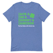 Load image into Gallery viewer, Jack &amp; Jim &amp; Johnny &amp; Jameson The Four Fathers St. Patricks Day Short-Sleeve Unisex T-Shirt - [Duck &#39;n&#39; Monkey]

