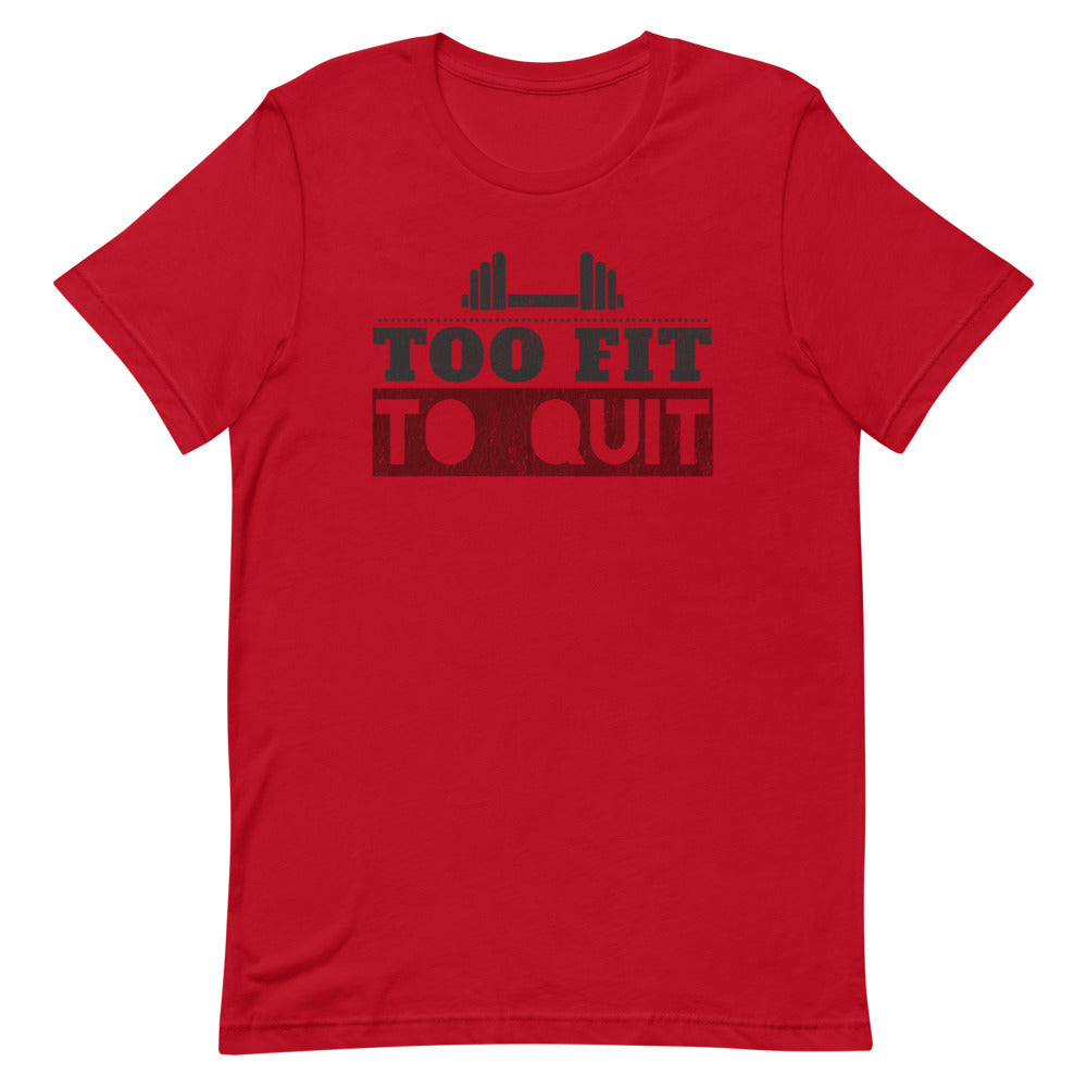 Too Fit To Quit Short-Sleeve Unisex T-Shirt - [Duck 'n' Monkey]