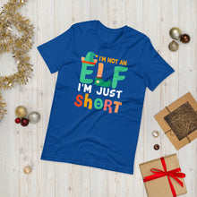 Load image into Gallery viewer, I&#39;m Not An Elf I&#39;m Just Short Short-Sleeve Unisex T-Shirt - [Duck &#39;n&#39; Monkey]

