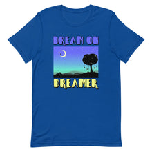 Load image into Gallery viewer, Dream On Dreamer Short-Sleeve Unisex T-Shirt - [Duck &#39;n&#39; Monkey]
