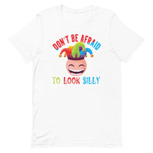 Load image into Gallery viewer, Don&#39;t Be Afraid To Look Silly Short-Sleeve Unisex T-Shirt - Duck &#39;n&#39; Monkey
