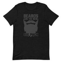 Load image into Gallery viewer, Beards Are The New Six Pack Short-Sleeve Unisex T-Shirt - Duck &#39;n&#39; Monkey

