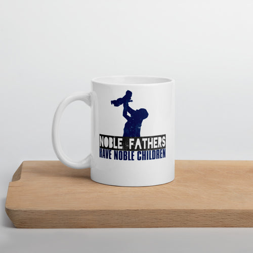 Noble Fathers Have Noble Children Mug - Duck 'n' Monkey