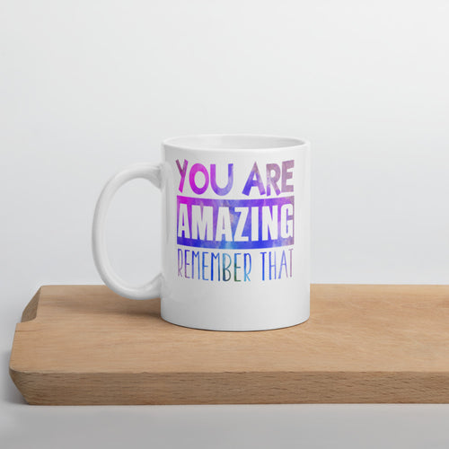 You Are Amazing Remember That Mug - Duck 'n' Monkey