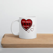 Load image into Gallery viewer, Where There Is Love There Is Life Mug - Duck &#39;n&#39; Monkey

