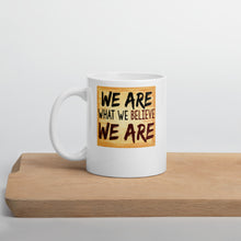 Load image into Gallery viewer, We Are What We Believe We Are Mug - Duck &#39;n&#39; Monkey

