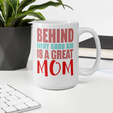 Load image into Gallery viewer, Behind Every Good Kid Is A Great Mom Mug - [Duck &#39;n&#39; Monkey]

